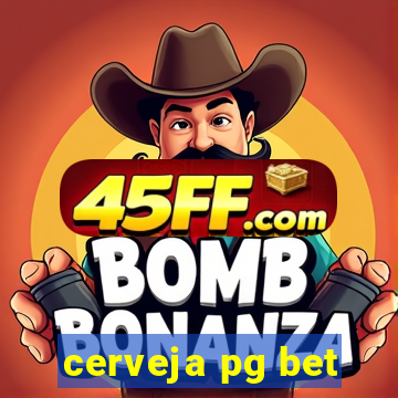cerveja pg bet